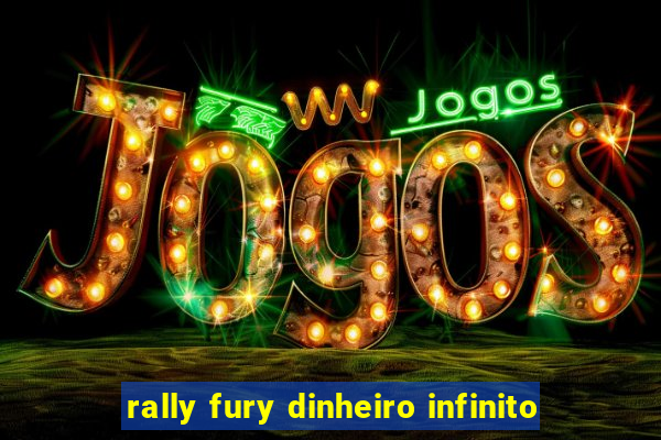 rally fury dinheiro infinito